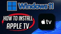 How to Download and Install Apple TV in Windows 11 / 10 PC or Laptop [Tutorial]