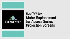 How-To Video: Motor Replacement for Access Series Projection Screens