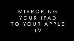 How to Mirror Your iPad to Apple TV