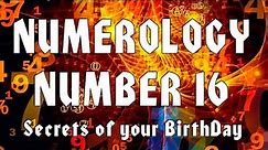 ⑯ Numerology Number 16. Secrets of your Birthday. All about people born on the 16th