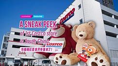 Here comes first Costco store in South China!