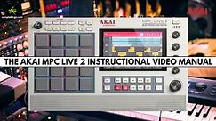 AKAI MPC LIVE 2 INSTRUCTIONAL VIDEO MANUAL