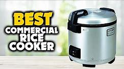 5 Best Commercial Rice Cooker in 2023 (Review & Guide)