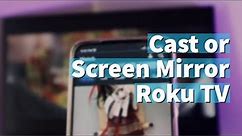 How to Cast or Screen Mirror media to your Roku TV