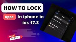 How to lock apps in Iphone after IOS 17 3 update