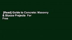 [Read] Guide to Concrete: Masonry & Stucco Projects  For Free