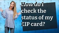 How do I check the status of my EIP card?