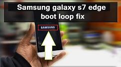Samsung galaxy s7 edge bootloop fix