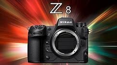 Nikon Z8 - What to Expect