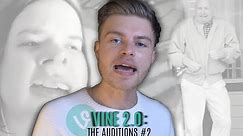 Vine 2.0: The Auditions #2