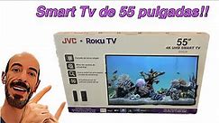 Tv Smart JVC con Roku Tv 55” 4K UHD | Unboxing datos y revisión |
