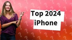 What is the best iPhone to buy in 2024?