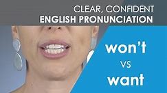 WON'T vs WANT - Get these right! Correct your English Pronunciation.