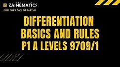 P1 DIFFERENTIATION BASICS AND RULES A LEVELS 9709