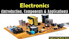 Electronics Introduction - What is Electronics - Applications of Electronics- Electronics Components