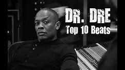 Dr. DRE - Top 10 Beats
