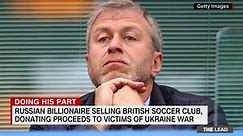 Russian billionaire selling British soccer club, claims he will donate proceeds to victims of Ukraine war