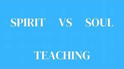 Spirit vs Soul (Teaching)