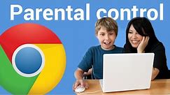 How to Use Chrome’s Parental Controls Feature