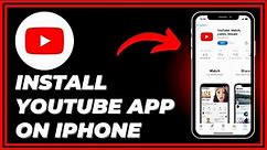 How To Install YouTube App On iPhone | Simple Guide