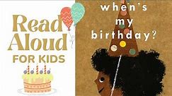 When's My Birthday? | Read Aloud for Kids