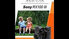 Sony RX100 III Instructional Guide by QuickPro Camera Guides