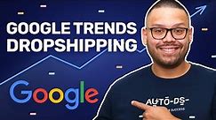 How To Use Google Trends To Find $10k/Day Dropshipping Products
