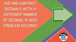 Sum5.3.5 - Adding and subtracting decimals with a different number of decimal places (problem solving)
