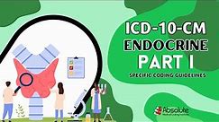 ICD-10-CM Specific Coding Guidelines - Endocrine Part I