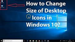 How to Change Size of Desktop Icons in Windows 10?