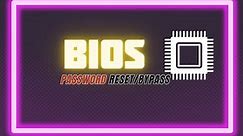 BIOS Password Reset/Bypass