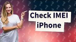 Can you check IMEI on iPhone?