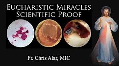 Eucharistic Miracles: Scientific Proof - Explaining the Faith