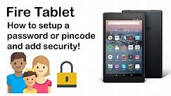 How to setup a password or pin code for your Amazon Fire Tablet