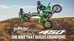 The All-New 2024 Kawasaki KX450 | The Bike That Builds Champions Official Video