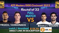 KYRGIOS / Kokkinakis vs Bolelli / Fognini - ATP Masters 1000 Cincinnati 2022