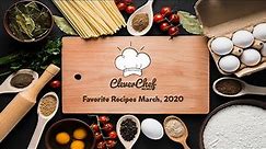 Clever Chef Favorite Recipes [March 2020]