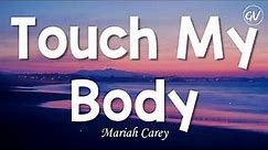Mariah Carey - Touch My Body [Lyrics]