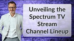 Unveiling the Spectrum TV Stream Channel Lineup
