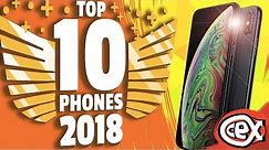 TOP 10 Phones of 2018 - CeX Round UP