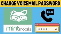 How To Change Mint Mobile Voicemail Password
