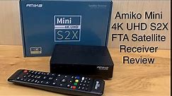 Amiko Mini 4K UHD S2X Free Satellite Receiver | Review and Overview | Get FTA Satellite Channels