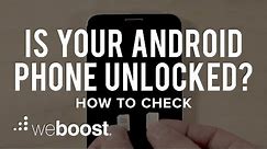 Is My Android Phone Unlocked? How To Check | weBoost