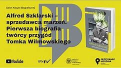 Alfred Szklarski -Pierwsza biografia twórcy przygód Tomka Wilmowskiego [Salon Książki Biograficznej]