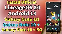 Galaxy Note 10 Plus Install Official LineageOS 20 Android 13