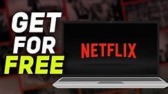How To Watch Netflix For Free | 2023