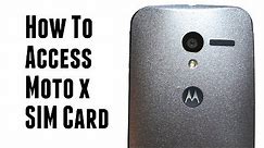 How to Access and Remove Moto X SIM Card