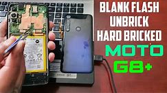 How To Blank Flash & Fix/Repair Hard Bricked Motorola Devices/Moto G8+|Tutorial Get It Working Again