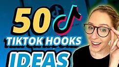50 TikTok Hook Ideas to Catch Your Audience's Attention