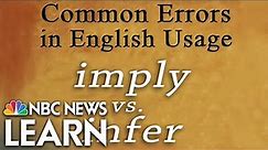 Common Errors in English: Imply vs. Infer